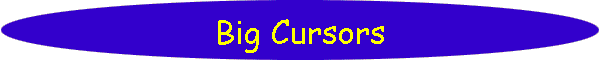 Big Cursors