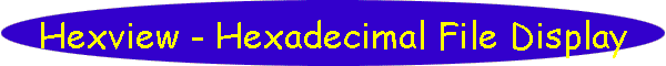 Hexview - Hexadecimal File Display