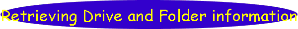 Retrieving Drive and Folder information